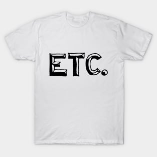 ETC. T-Shirt